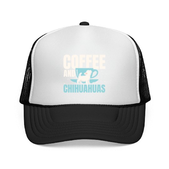 Coffee And Chihuahuas Caffeine Lover Dog Owner Trucker Caps