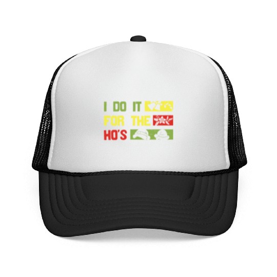 I Do It For The ho's christmas Trucker Caps