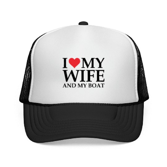 i love my wife and my boat Trucker Caps