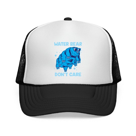 Water Bear Don't Care Tardigrade Microbiology Gift Trucker Caps