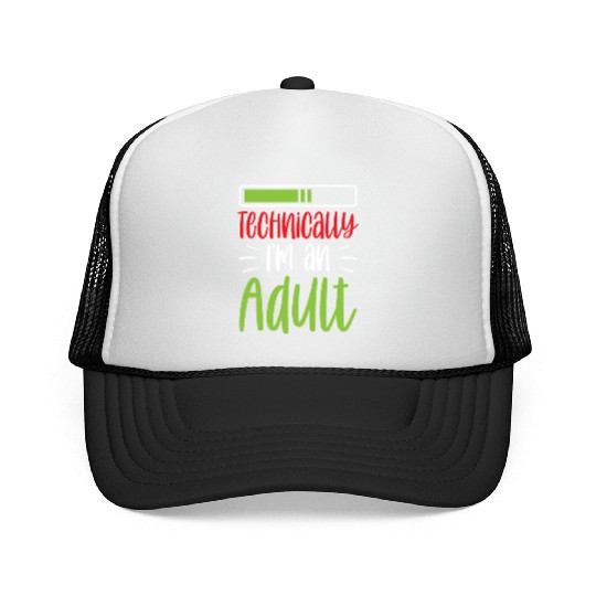 Technically I'm An Adult Adulting Birthday Trucker Caps