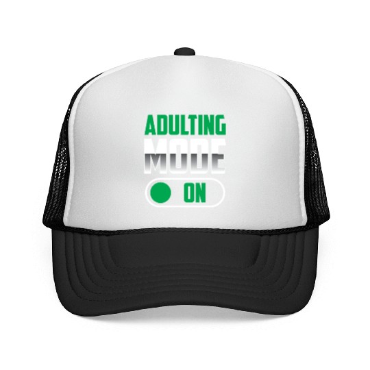 Adulting Mode On Adulthood Adult Birthday Trucker Caps