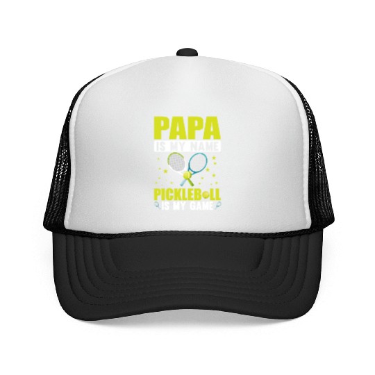 PAPA IS MY NAME PICKLEBALL IS MY GAME Trucker Caps