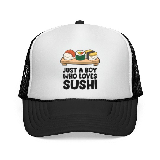 Just a Boy Who Loves Sushi Trucker Caps