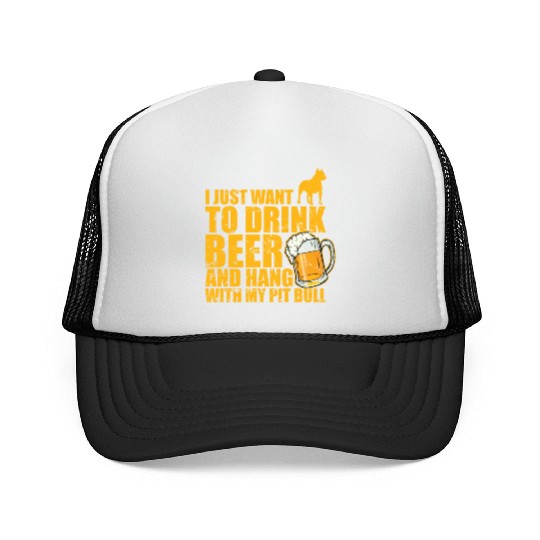 Just Drink Beer and Hang with my Pit Bull Trucker Caps
