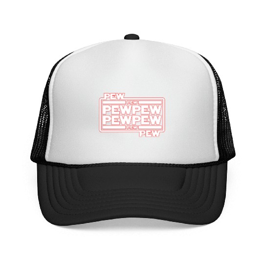 Pew Pew Pew Trucker Caps
