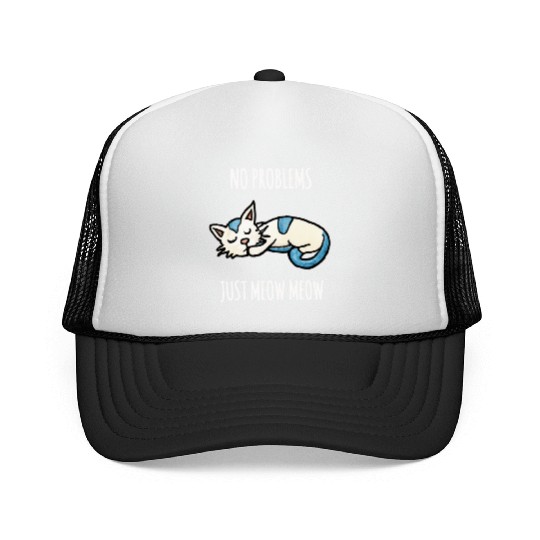 No problems Just meow meow, sleeping cat quote Trucker Caps