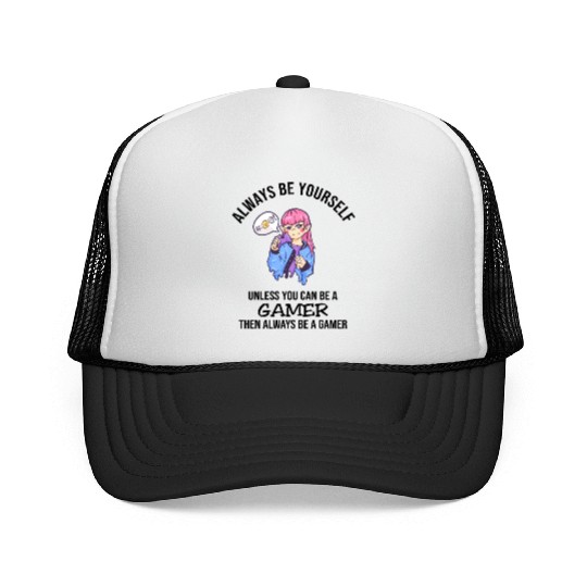 Always Be Yourself Gamer Trucker Caps