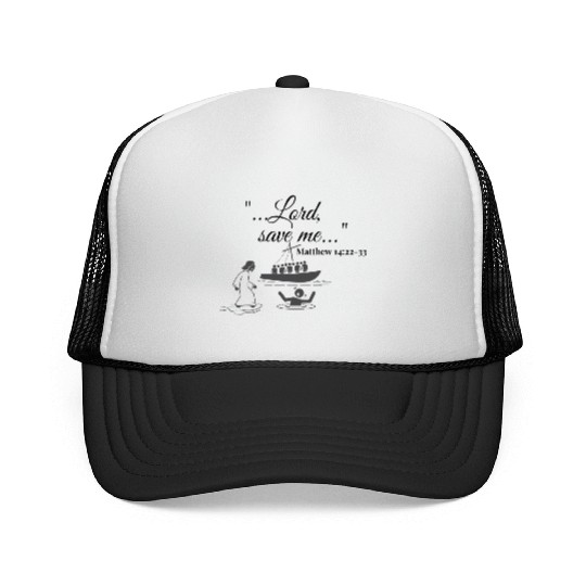 Lord ,save me | Jesus saves me | Trucker Caps