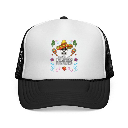 I Love My Hot Mexican Boyfriend Mexico Pride Trucker Caps