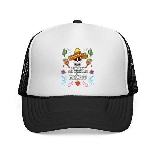 I Love My Job When I Am In Mexico Pride Mexican Trucker Caps