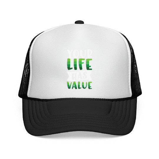 Mental Health Your Life Has Value Trucker Caps