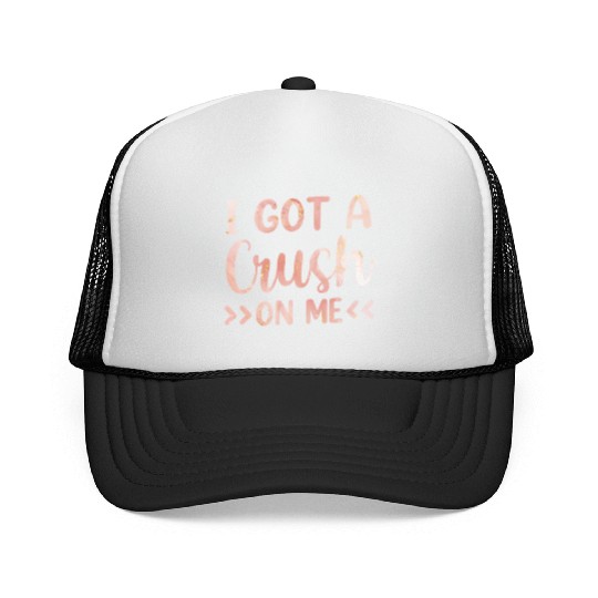 I Got A Crush On Me Myself Positive Self Love Trucker Caps