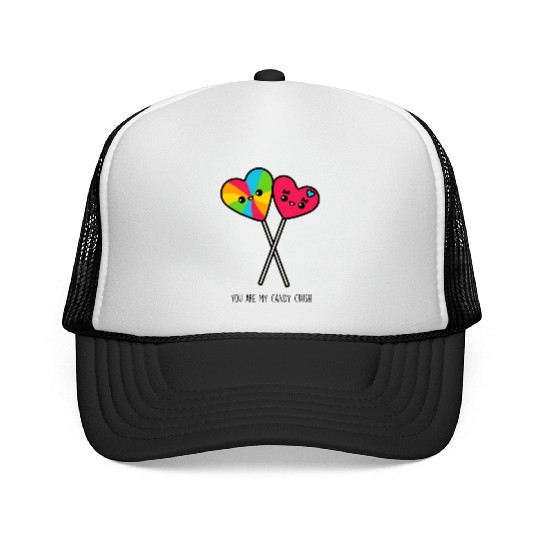You Are My Candy Crush Trucker Caps