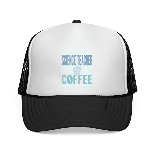 Instant Science Teacher Just Add Coffee Trucker Caps