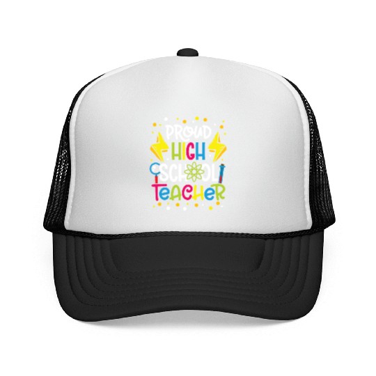 Teachers proud high school teacher school teach Trucker Caps