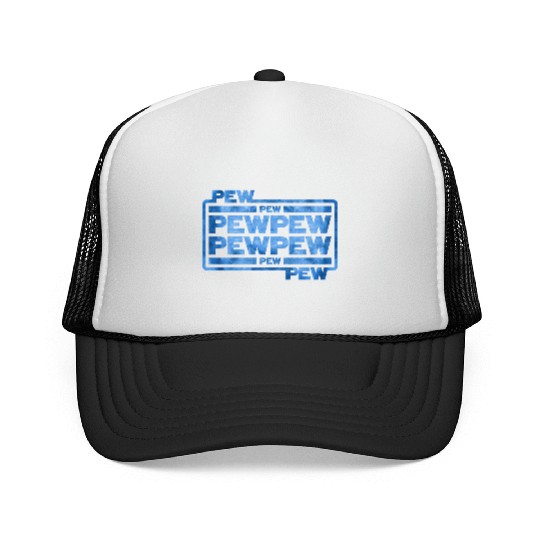 Pew Pew Pew Trucker Caps