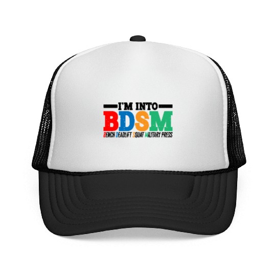 Im Into BDSM Bench Squat Deadlift Military Press16 Trucker Caps
