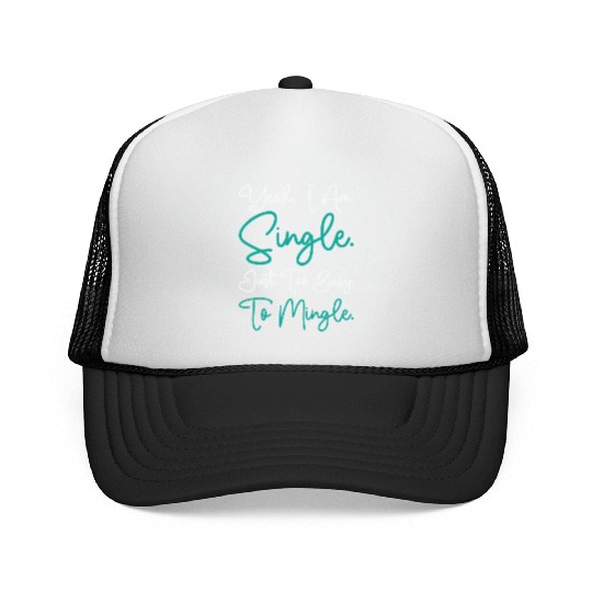 Busy Single Independent Mingle Relationship Trucker Caps