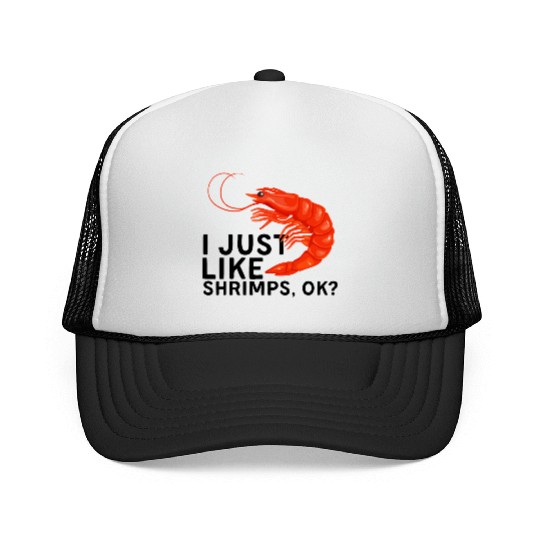 I Just Like Shrimps Ok - fishing lover | shrimp Trucker Caps