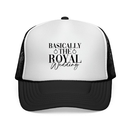 Basically The Royal Wedding - Bride Groom Matching Trucker Caps