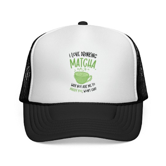 Matcha Lover Wedding Matcha Tea Pick Up Lines Trucker Caps