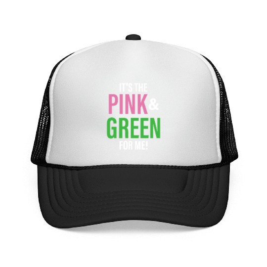 It's The Pink and Green For Me Sorority Trucker Caps