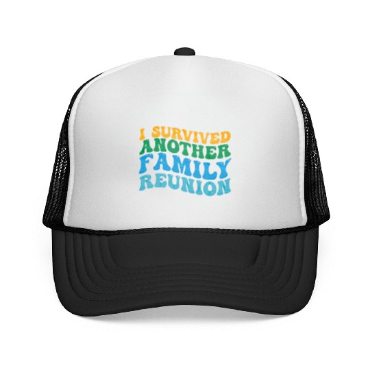 I survived Another Family Reunion Family Gathering Trucker Caps