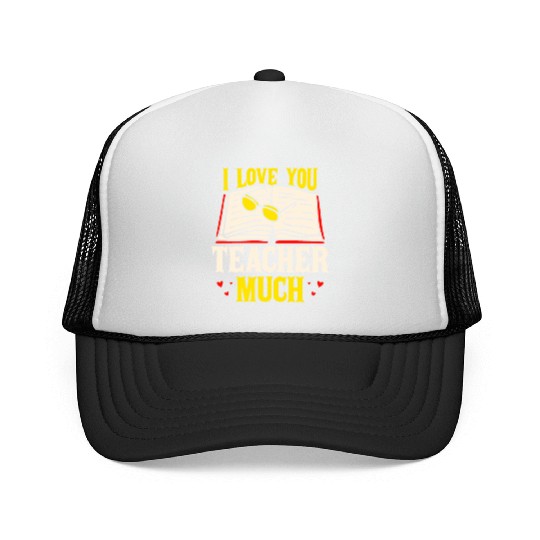 I Love You Teacher Much Trucker Caps
