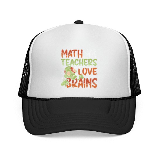 Math Teachers Love Brains - Halloween Costume Math Trucker Caps