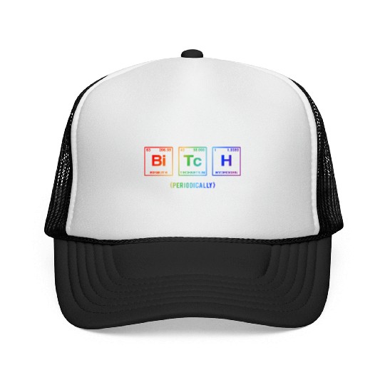 BITCH - written in elements of the periodic table Trucker Caps