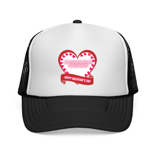 My Class Is Full Of SweetHearts Teacher Valentine' Trucker Caps