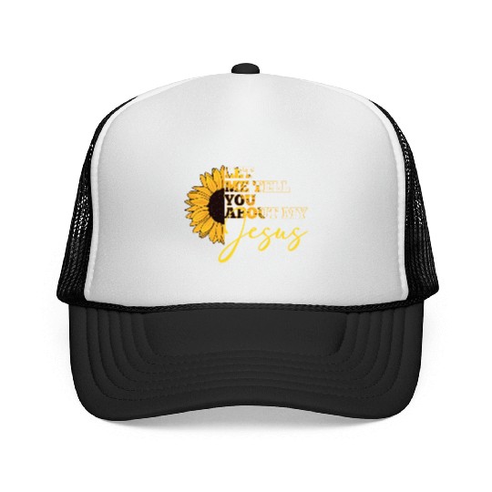 Let Me Tell You About My Jesus Christian Believer Trucker Caps