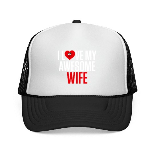 I Love My Awesome Wife Valentines Day Gift Trucker Caps