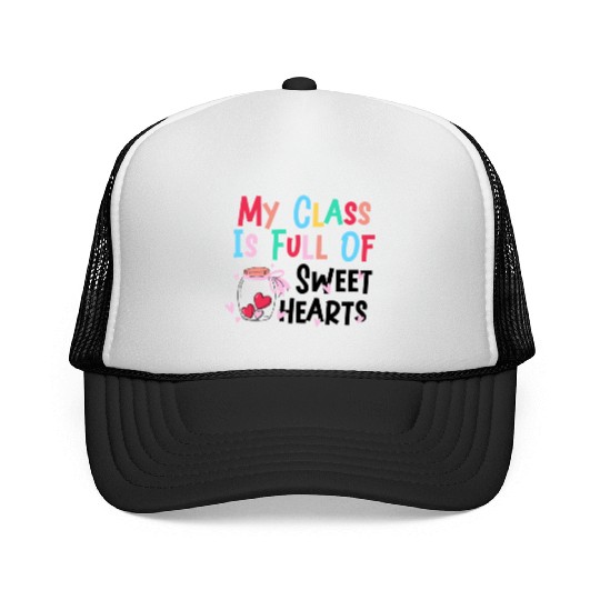 My Class Is Full Of Sweethearts Trucker Caps