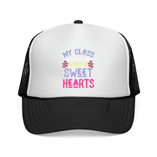 My Class Is Full Of Sweethearts Trucker Caps