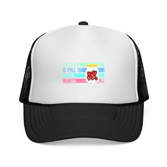 My Class Is Full Of Sweethearts Trucker Caps