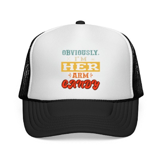 obviously i'm her arm candy valentine's day funny Trucker Caps