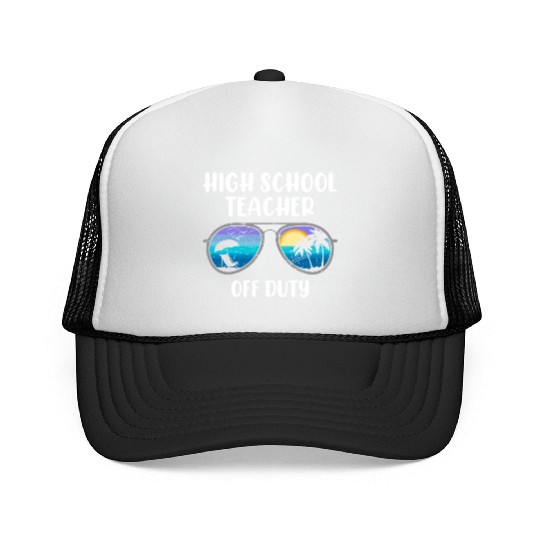 High school teacher off duty vacation teacher Trucker Caps