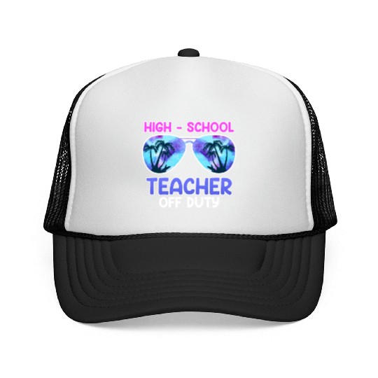 High school teacher off duty vacation teacher Trucker Caps