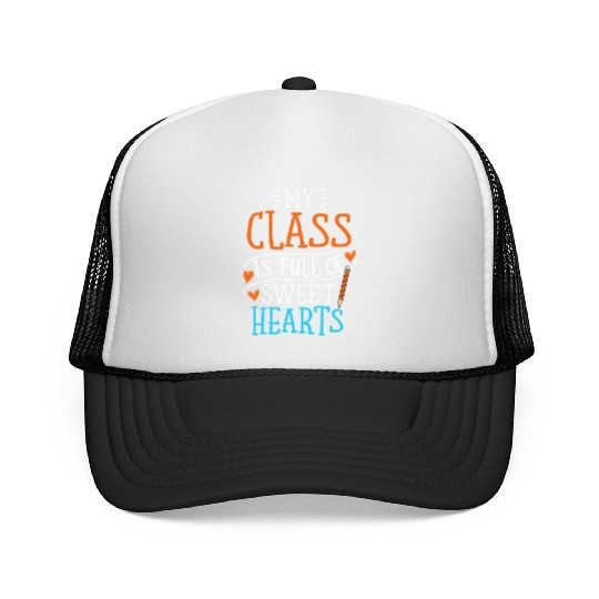 My Class Is Full Of Sweethearts Trucker Caps