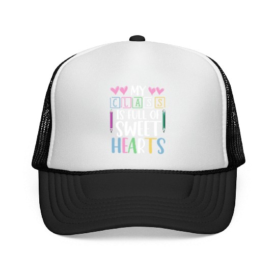 My Class Is Full Of Sweethearts Trucker Caps
