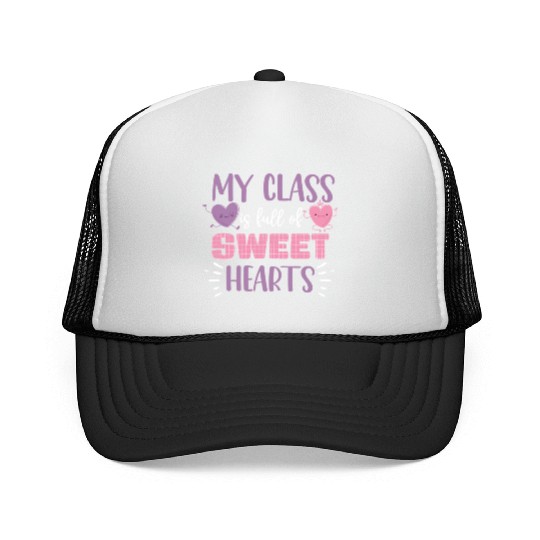 My Class Is Full Of Sweethearts Trucker Caps