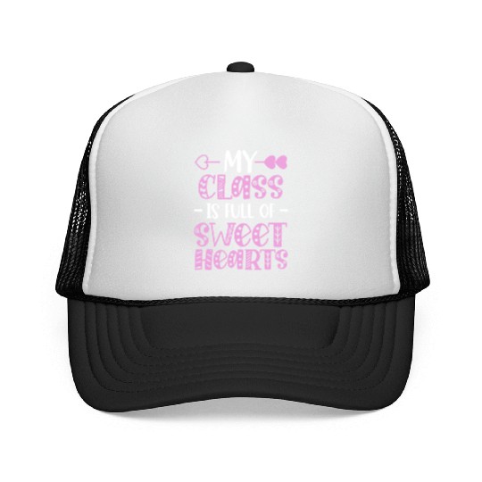 My Class Is Full Of Sweethearts Trucker Caps