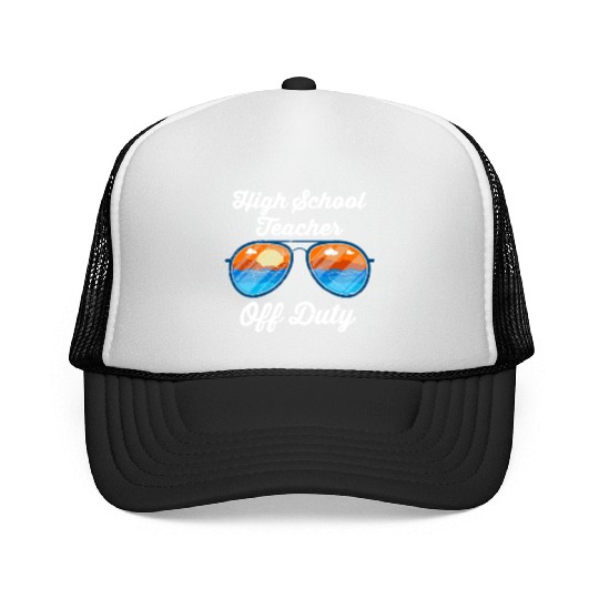 High school teacher off duty vacation teacher Trucker Caps