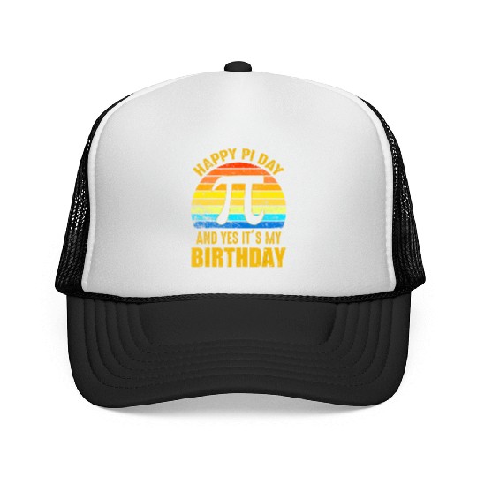 Happy Pi Day And Yes It s My Birthday Math Teacher Trucker Caps