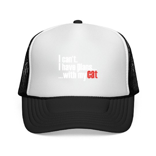Plans with my Cat quote - Cat Lover and Pet Owner Trucker Caps