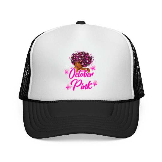 In October We Wear Pink African American Women Bre Trucker Caps