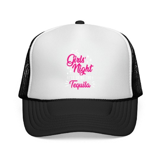 Girls night out I bring the tequila Spring Break Trucker Caps