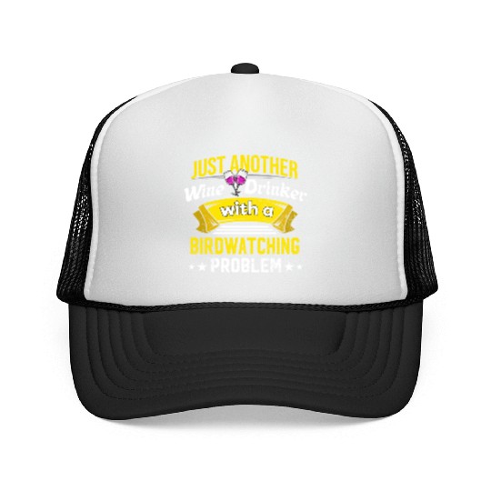 Wine Drinker with Birdwatching Problem Wine Lover Trucker Caps